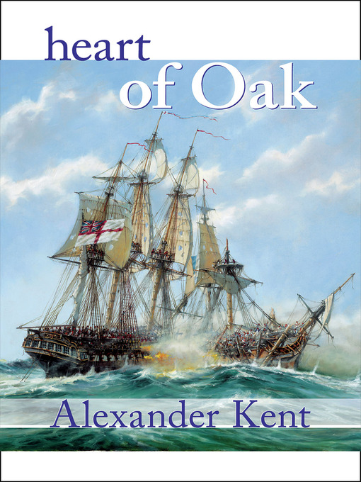 Title details for Heart of Oak by Alexander Kent - Available
